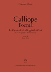 Calliope. Poema: La cattedrale-La reggia-La città