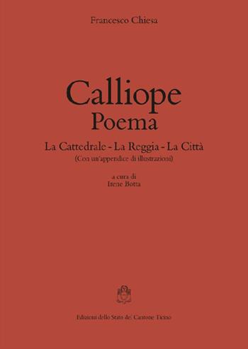 Calliope. Poema: La cattedrale-La reggia-La città - Francesco Chiesa - Libro Armando Dadò Editore 2016, Testi per la storia della cultura | Libraccio.it