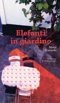 Elefanti in giardino - Meral Kureyhi - Libro Armando Dadò Editore 2022, La libellula | Libraccio.it