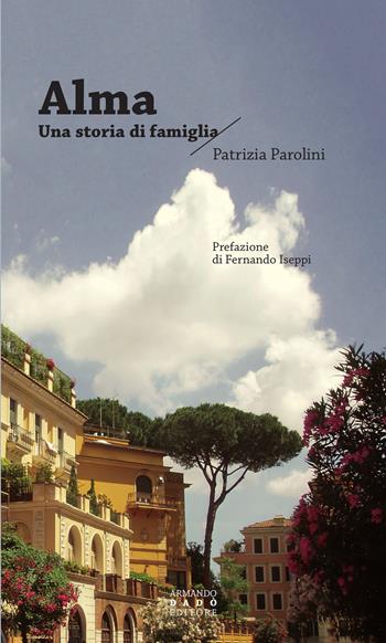 Alma. Una storia di famiglia - Patrizia Parolini - Libro Armando Dadò Editore 2022, La libellula | Libraccio.it