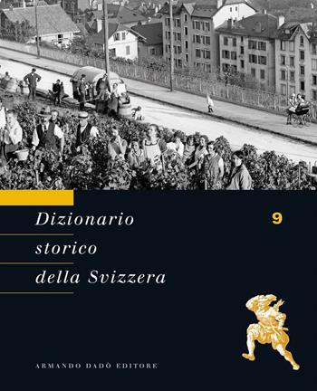 Dizionario storico della Svizzera. Vol. 9: NAR-POT  - Libro Armando Dadò Editore 2016 | Libraccio.it