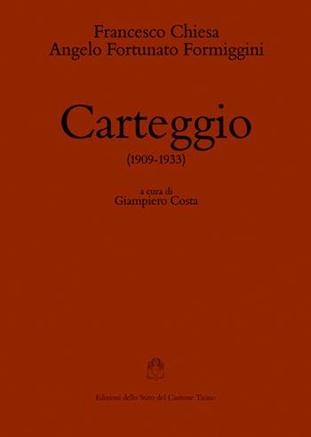 Carteggio (1909-1933) - Francesco Chiesa, Angelo Fortunato Formiggini - Libro Armando Dadò Editore 2016, Testi per la storia della cultura | Libraccio.it