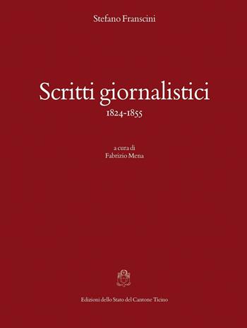 Scritti giornalistici (1824-1855) - Stefano Franscini - Libro Armando Dadò Editore 2016, Testi per la storia della cultura | Libraccio.it