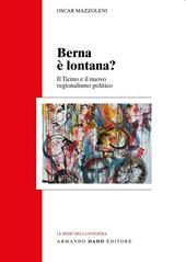 Berna è lontana? Il Ticino e il nuovo regionalismo politico