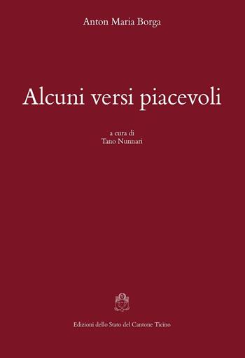 Alcuni versi piacevoli - Anton Maria Borga - Libro Armando Dadò Editore 2016, Testi per la storia della cultura | Libraccio.it