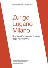 Zurigo, Lugano, Milano. Studio sull'economia ticinese dopo ALPTRANSIT
