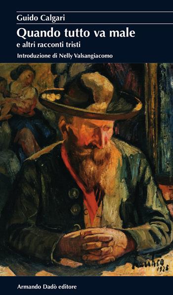 Quando tutto va male e altri racconti tristi - Guido Calgari - Libro Armando Dadò Editore 2018, La rondine | Libraccio.it
