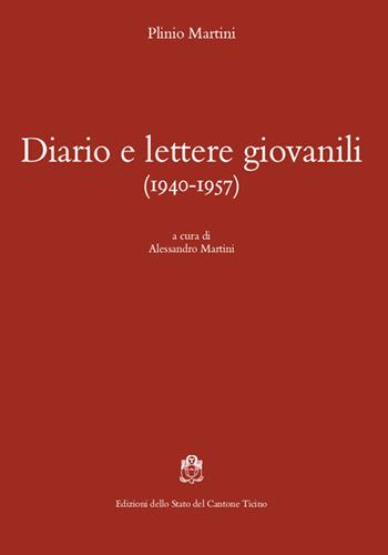 Diario e lettere giovanili (1940-1957) - Plinio Martini - Libro Armando Dadò Editore 2017, Testi per la storia della cultura | Libraccio.it