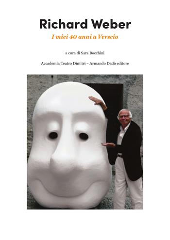 Richard Weber. I miei 40 anni a Verscio - Richard Weber - Libro Armando Dadò Editore 2018, Varia | Libraccio.it