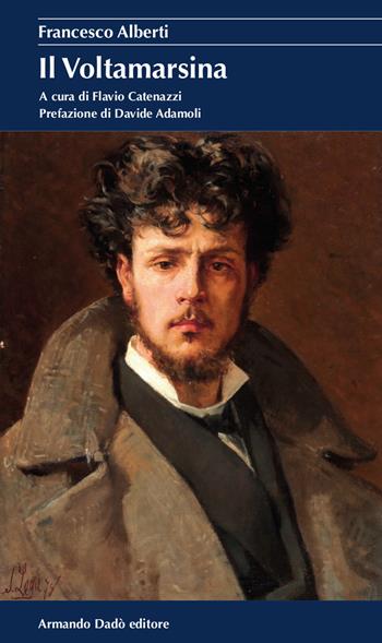 Il voltamarsina - Francesco Alberti - Libro Armando Dadò Editore 2019, La rondine | Libraccio.it