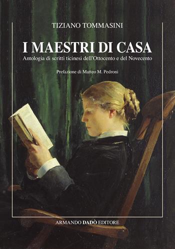 I maestri di casa. Antologia di scritti ticinesi dell'Ottocento e del Novecento - Tiziano Tommasini - Libro Armando Dadò Editore 2022, Il castagno | Libraccio.it
