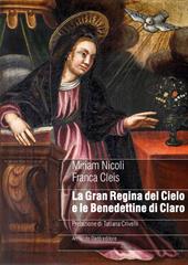 La gran regina del cielo e le Benedettine di Claro. Genealogia femminile di un sacro monte in area alpina nel manoscritto di suor Ippolita Orelli (1697)