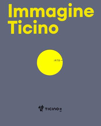 Immagine Ticino. 50 anni Agenzia Turistica Ticinese  - Libro Armando Dadò Editore 2022 | Libraccio.it
