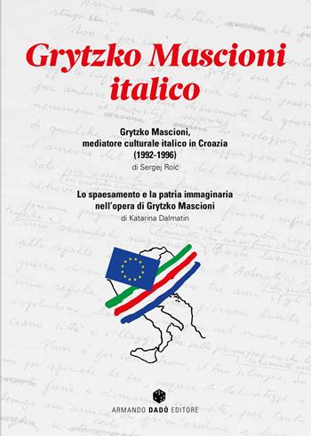 Grytzko Mascioni italico - Sergej Roic, Katarina Dalmatin - Libro Armando Dadò Editore 2022 | Libraccio.it