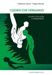I giorni che verranno. La mia vita con il Parkinson