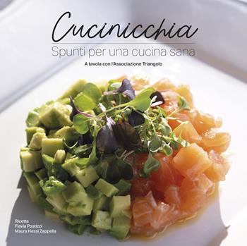 Cucinicchia. Spunti per una cucina sana - Flavia Postizzi, Maura Nessi Zappella - Libro Armando Dadò Editore 2025 | Libraccio.it