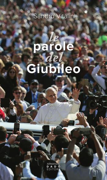 Le parole del giubileo - Sandro Vitalini - Libro Armando Dadò Editore 2025 | Libraccio.it