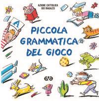 Piccola grammatica del gioco  - Libro AVE 2004, Bricolage | Libraccio.it