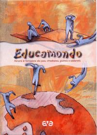 Educamondo. Percorsi di formazione alla pace, cittadinanza, giustizia e solidarietà  - Libro AVE 2005, Sul sentiero di Isaia. Strumenti | Libraccio.it