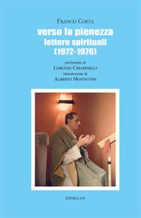 Verso la pienezza. Lettere spirituali (1972-1976) - Franco Costa - Libro AVE 2007, Ricerche e documenti | Libraccio.it