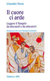 Il cuore ci arde. Leggere il vangelo da discepoli e da educatori