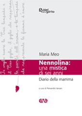 Nennolina: una mistica di sei anni. Diario della mamma