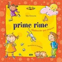 Prime rime. Filastrocche per crescere. Ediz. illustrata - Elio Giacone - Libro AVE 2007, I Libri de La Giostra | Libraccio.it