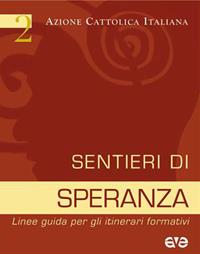 Sentieri di speranza. Linee guida per gli itinerari formativi  - Libro AVE 2007, Pensare la formazione | Libraccio.it
