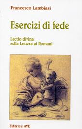 Esercizi di fede. Lectio divina sulla lettera ai Romani