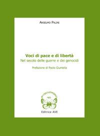 Voci di pace e di libertà nel secolo delle guerre e dei genocidi - Anselmo Palini - Libro AVE 2007, Le tessere e il mosaico | Libraccio.it
