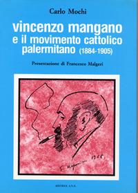 Vincenzo Mangano e il movimento cattolico palermitano (1884-1905) - Carlo Mochi - Libro AVE 1989, Ricerche e documenti | Libraccio.it