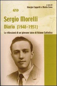 Diario (1948-1951). Le riflessioni di un giovane laico di Azione Cattolica - Sergio Morelli - Libro AVE 2009, Testimoni | Libraccio.it