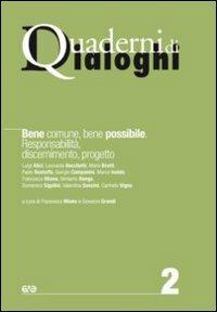 Bene comune, bene possibile. Responsabilità, discernimento, progetto  - Libro AVE 2009, Quaderni di Dialoghi | Libraccio.it
