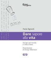 Dare sapore alla vita. Da laici nel mondo e nella Chiesa