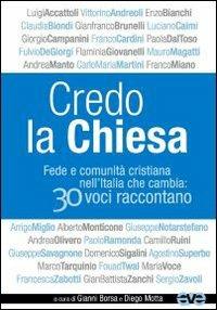 Credo la Chiesa. Fede e comunità cristiana nell'Italia che cambia: 30 voci raccontano  - Libro AVE 2010, Presenza pastorale | Libraccio.it