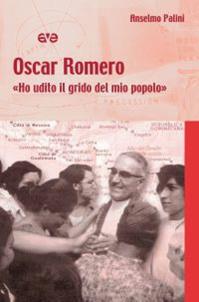 Oscar Romero. «Ho udito il grido del mio popolo» - Anselmo Palini - Libro AVE 2010, Testimoni | Libraccio.it