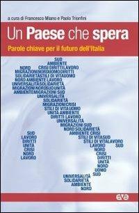 Un paese che spera. Parole chiave per il futuro dell'Italia  - Libro AVE 2010, Presenza pastorale | Libraccio.it
