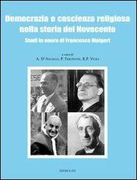 Democrazia e coscienza religiosa nella storia del Novecento. Studi in onore di Francesco Malgeri  - Libro AVE 2010, Ricerche e documenti | Libraccio.it