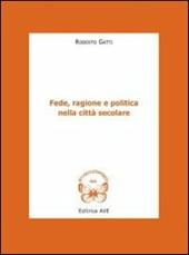 Fede, ragione e politica nella città secolare