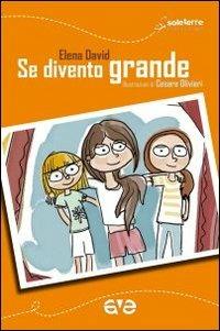 Se divento grande - Elena David - Libro AVE 2010 | Libraccio.it