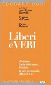 Liberi e veri. «Voi siete il sale della terra... Voi siete la luce del mondo » (Mt 5, 13-14)