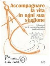 Accompagnare la vita in ogni sua stagione. Indicazioni per il cammino formativo degli Adultissimi