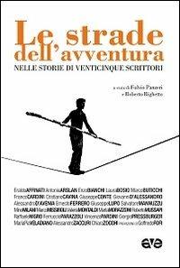 Le strade dell'avventura. Nelle storie di venticinque scrittori  - Libro AVE 2012 | Libraccio.it