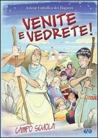 Venite e vedrete. Sussidio campo scuola  - Libro AVE 2012 | Libraccio.it