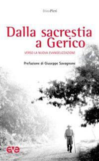 Dalla sacrestia a Gerico. Verso la nuova evangelizzazione - Dino Pirri - Libro AVE 2012, Sulla tua parola | Libraccio.it