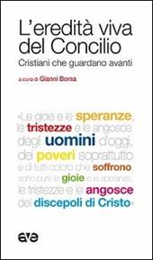 L' eredità viva del Concilio. Cristiani che guardano avanti