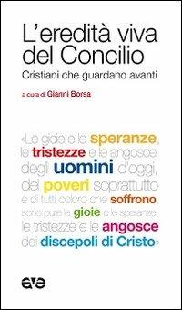 L' eredità viva del Concilio. Cristiani che guardano avanti  - Libro AVE 2012, Il seme e l'aratro | Libraccio.it
