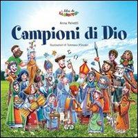 Campioni di Dio - Anna Peiretti - Libro AVE 2012, I Libri de La Giostra | Libraccio.it