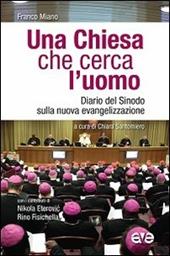 Una Chiesa che cerca l'uomo. Diario del Sinodo sulla nuova evangelizzazione