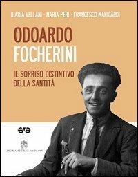 Odoardo Focherini. Il sorriso distintivo della santità. Con DVD - Ilaria Vellani, Francesco Manicardi, Maria Peri - Libro AVE 2013 | Libraccio.it